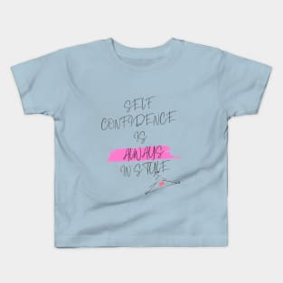 Self Confidence is Always in Style Kids T-Shirt